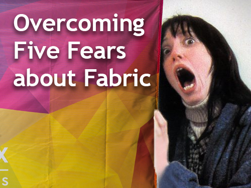 Overcoming Five Fears About Fabric